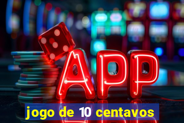 jogo de 10 centavos